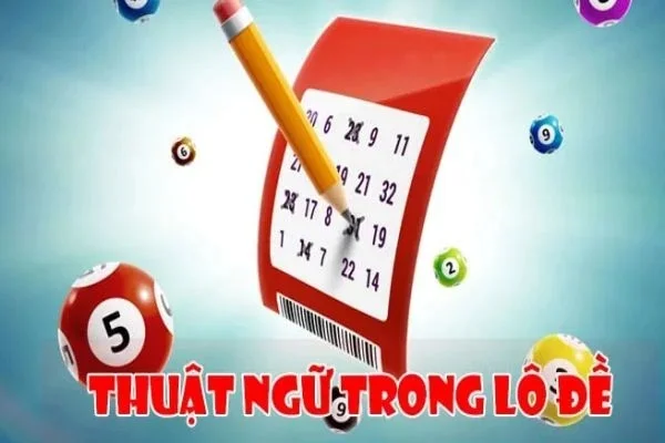 Các thuật ngữ trong lô đề đóng vai trò quan trọng trong việc nắm bắt và phân tích kết quả xổ số