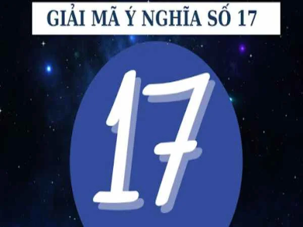 Nằm mơ thấy số 17 đánh con gì - Điềm báo số 17 trong giấc mơ là gì?