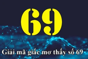 Nằm mơ thấy số 69 đánh con gì dựa vào ngữ cảnh giấc mơ