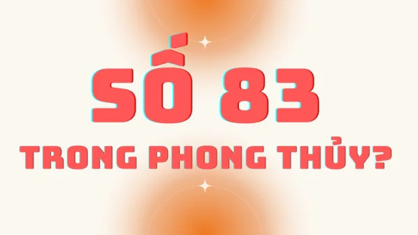 Trong phong thủy số 83 mang lại sự thịnh vượng và tài lộc cho gia chủ