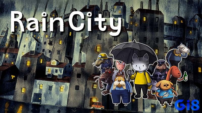 Game Rain City là một tựa game phiêu lưu nhẹ nhàng nhưng hấp dẫn