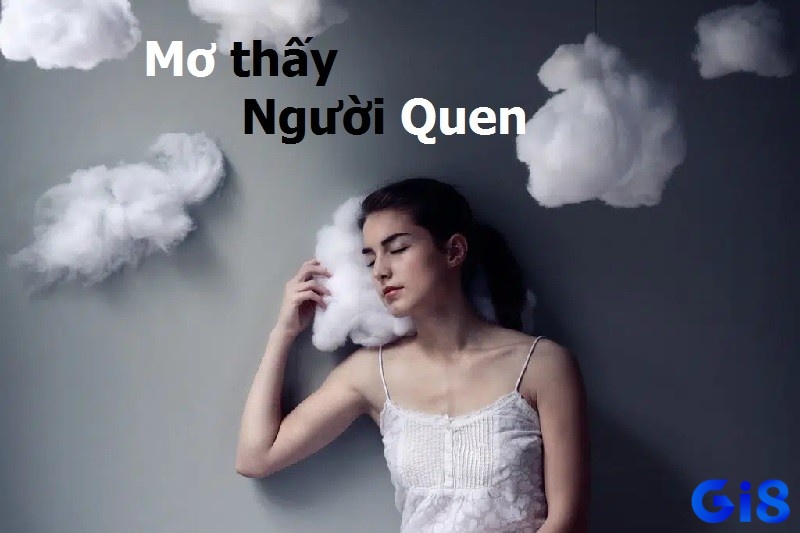 Giải mã mơ thấy người quen đánh con gì cùng Gi8x.me nhé!