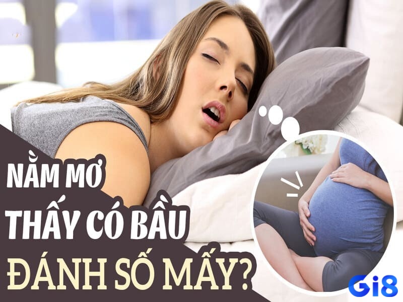 Cùng gi8x.me tìm hiểu chi tiết mơ thấy bà bầu đánh con gì nhé!