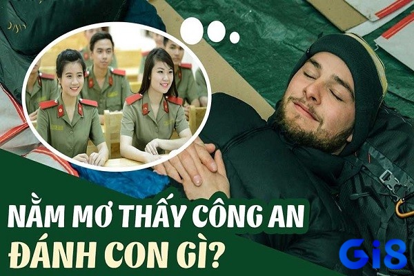 Mộng nằm mơ thấy công an đánh con gì may mắn, nhanh trúng 